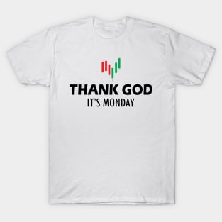 Stock Trader - Thank God It's Monday T-Shirt